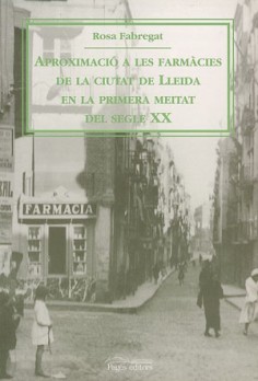 Aproximació a les farmàcies de Lleida en la primera meitat del segle XX