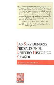 Las servidumbres prediales en el derecho histórico español
