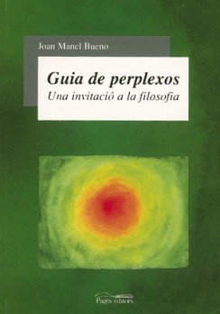 Guia per a perplexos. Una invitació a la filosofia